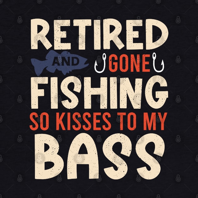 Retired Retirement Fishing Humor by alcoshirts